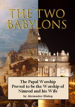 Load image into Gallery viewer, The Two Babylons, by Alexander Hislop