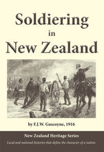 Load image into Gallery viewer, Soldiering in New Zealand by JFW Gascoyne