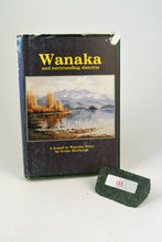 Load image into Gallery viewer, 111 Wanaka and Surrounding Districts by Irvine Roxburgh
