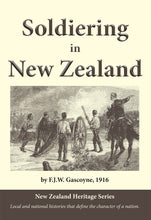 Load image into Gallery viewer, Soldiering in New Zealand by JFW Gascoyne
