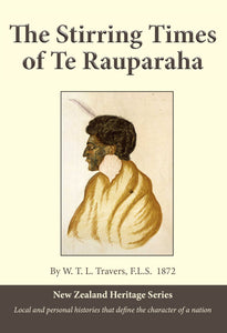 The Stirring Times of Te Rauparaha by W.T. L. Travers