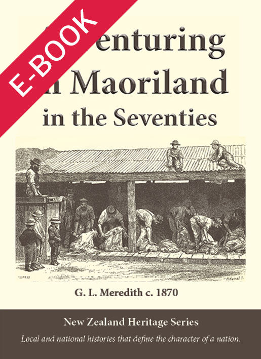 Adventuring In Maoriland In the Seventies, by G. L. Meredith PDF
